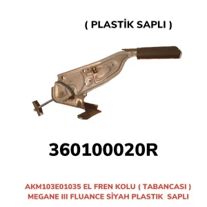 EL FREN KOLU ( TABANCASI ) MEGANE III-FLUANCE HB S MEGANE III-FLUANCE III PLASTİK SAPLI SİYAH