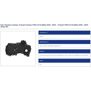 EKSANTİRİK KAPAĞI FORD TOURNEO CUSTOM. TRANSİT CUS TOM V362 2.0 ECOBLUE 2012-. 2015- . TRANSİT V363 2.0 ECOBLUE 2016-. 2019- KEÇE İLE