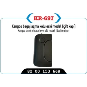 BAGAJ KAPI AÇMA KOLU KANGOO 01 ÇIFT KAPI AÇMA KOLU ARKA