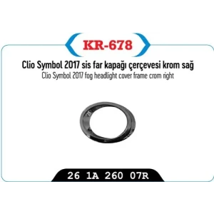 SİS FAR KAPAĞI ÇERÇEVESİ KROM SAĞ RENAULT CLİO SYMBOL 2017
