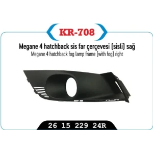 SİS FAR ÇERÇEVESI KAPAĞI SAĞ SİSLİ MEGANE IV SEDAN MODEL