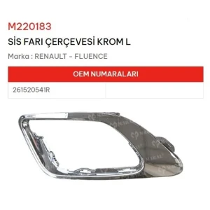 SİS FARI ÇERÇEVESİ KROM SOL FLUENCE
