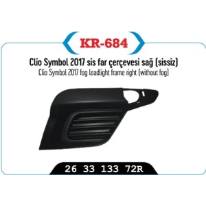 SİS FAR KAPAĞI ÇERÇEVESİ SAĞ SİSSİZ RENAULT CLİO SYMBOL 2017