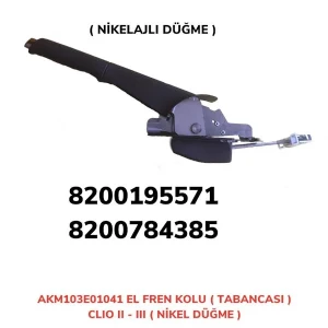 EL FREN KOLU ( TABANCASI ) CLIO II-III DÜĞME NİKEL AJLI CLIO II-CLIO III